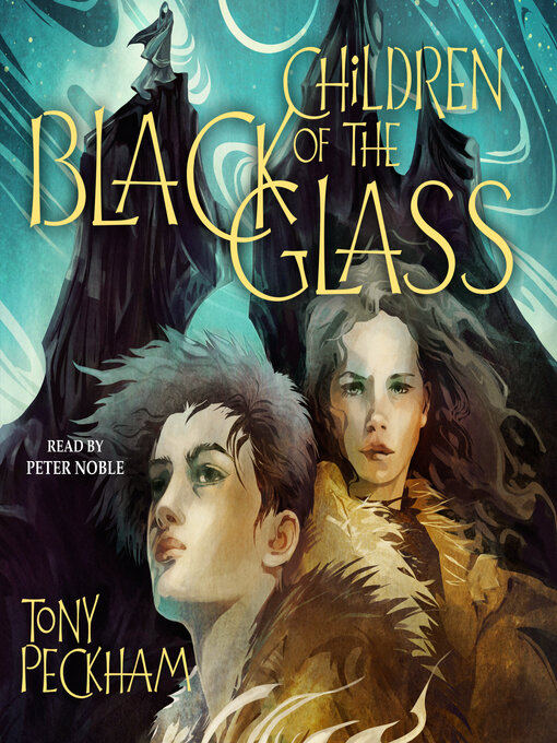 Title details for Children of the Black Glass by Anthony Peckham - Wait list
